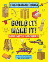 Build It! Make It! Mini Battle Machines: Makersp