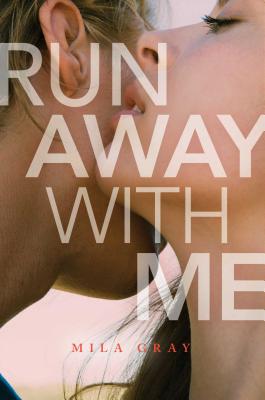 Run Away with Me RUN AWAY W/ME [ Mila Gray ]
