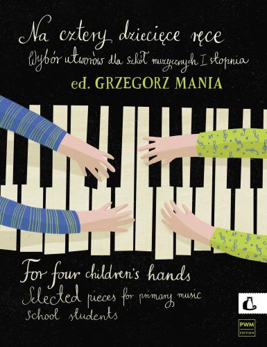 【輸入楽譜】MANIA, Grzegorz: 子どもたちのためのピアノ連弾作品 [ MANIA, Grzegorz ](3.0)