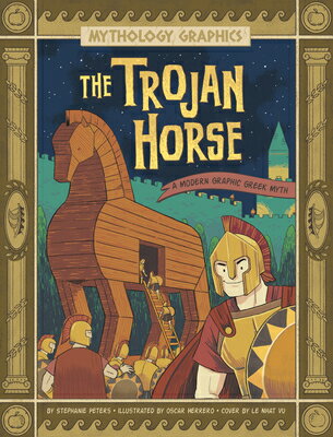 The Trojan Horse: A Modern Graphic Greek Myth TROJAN HORSE （Spark: Mythology Graphics） [ Stephanie True Peters ]