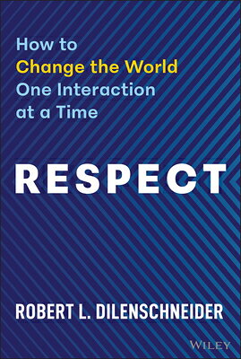 Respect: How to Change the World One Interaction at a Time RESPECT 