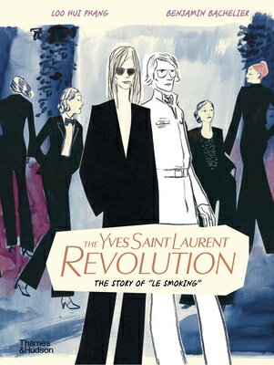 The Yves Saint Laurent Revolution: The Story of Le Smoking YVES ST LAURENT REVOLUTION 