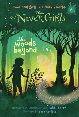 The Woods Beyond NEVER GIRLS #06 WOODS BEYOND （Never Girls） [ Kiki Thorpe ]