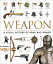 Weapon: A Visual History of Arms and Armor