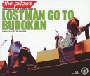 LOSTMAN GO TO BUDOKAN 2009.9.16 at NIPPON BUDOKAN【Blu-ray】 the pillows