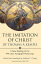 The Imitation of Christ by Thomas a Kempis: A New Reading of the 1441 Latin Autograph Manuscript IMITATION OF CHRIST BY THOMAS [ William C. Creasy ]