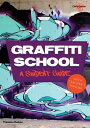 Graffiti School: A Student Guide and Teacher 039 s Manual GRAFFITI SCHOOL Christoph Ganter