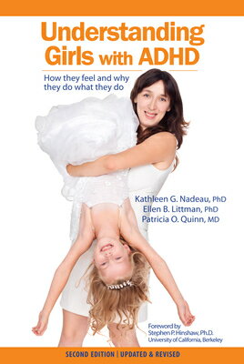 Understanding Girls with ADHD: How they feel and why they do what they do UNDRSTDG GIRLS W/ADHD 2/E [ Patricia Quinn ]