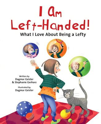 I Am Left-Handed!: What I Love about Being a Lefty I AM LEFT-HANDED （The Safe Child, Happy Parent） 