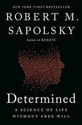 Determined: A Science of Life Without Free Will DETERMINED 