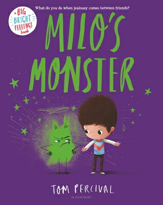 Milo's Monster MILOS MONSTER （Big Bright Feelings） [ Tom Percival ]