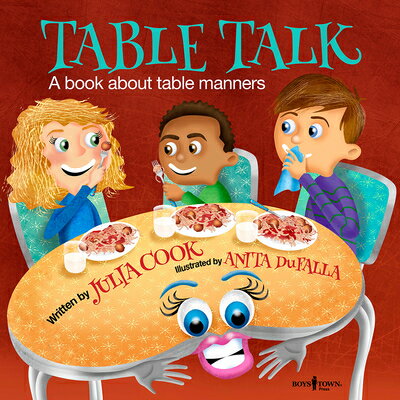 Table Talk: A Book about Table Mannersvolume 7 TABLE TALK FIRST EDITION/E （Building Relationships） [ Julia Cook ]