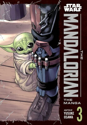 Star Wars: The Mandalorian: The Manga, Vol. 3 SW THE MANDALORIAN THE MANGA V （Star Wars: The Mandalorian: The Manga） [ Yusuke Osawa ]