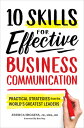 10 Skills for Effective Business Communication: Practical Strategies from the Wo...