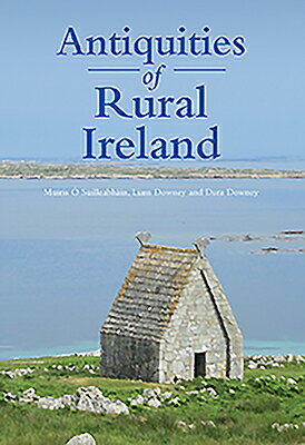 Antiquities of Rural Ireland ANTIQUITIES OF RURAL IRELAND 