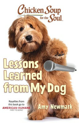 Chicken Soup for the Soul: Lessons Learned from My Dog CSF THE SOUL LESSONS LEARNED F [ Amy Newmark ]