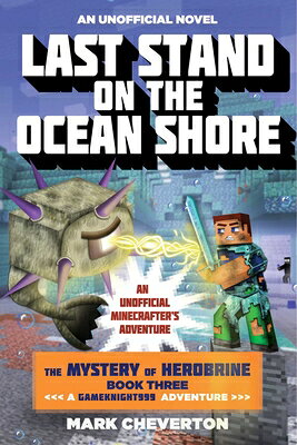 Last Stand on the Ocean Shore: The Mystery of Herobrine: Book Three: A Gameknight999 Adventure: An U LAST STAND ON THE OCEAN SHORE [ Mark Cheverton ]