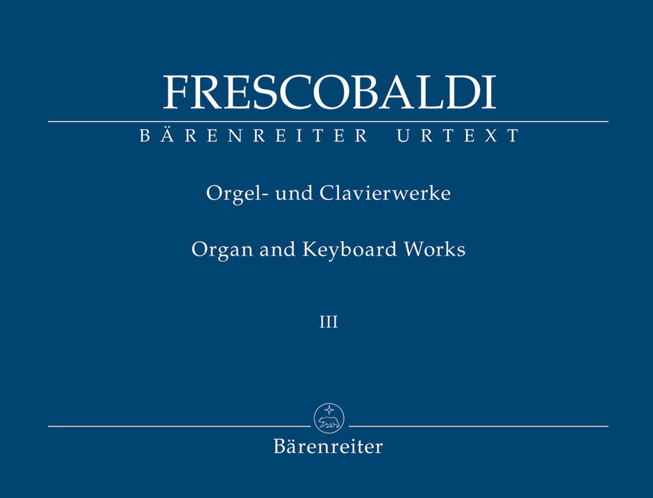 【輸入楽譜】フレスコバルディ, Girolamo: オルガンおよび鍵盤作品集 第3巻/Stembridge編