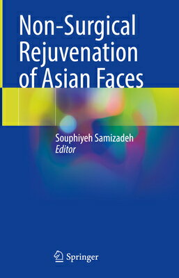Non-Surgical Rejuvenation of Asian Faces NON-SURGICAL REJUVENATION OF A [ Souphiyeh Samizadeh ]
