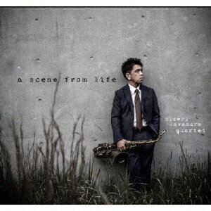 ア シーン フロム ライフ [ 河村英樹カルテット ]