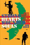 Strong Hearts, Wounded Souls: Native American Veterans of the Vietnam War STRONG HEARTS WOUNDED SOULS [ Tom Holm ]