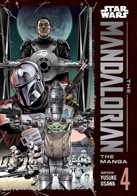 Star Wars: The Mandalorian: The Manga, Vol. 4 SW THE MANDALORIAN THE MANGA V （Star Wars: The Mandalorian: The Manga） [ Yusuke Osawa ]
