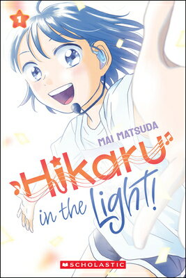 Hikaru in the Light! (Volume 1) HIKARU IN THE LIGHT (VOLUME 1) （Hikaru in the Light!） [ Mai Ma..