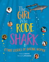 The Girl Who Rode a Shark: And Other Stories of Daring Women GIRL WHO RODE A SHARK Ailsa Ross