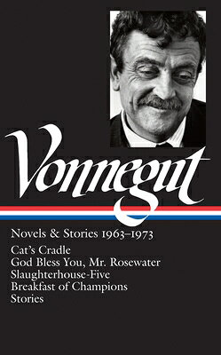 Kurt Vonnegut: Novels & Stories 1963-1973 (Loa #216): Cat's Cradle / Rosewater / Slaughterhouse-Five KURT VONNEGUT NOVELS & STORIES （Library of America Kurt Vonnegut Edition） [ Kurt Vonnegut ]