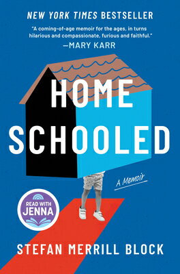 Homeschooled: A New York Times Bestselling Memoir and Read with Jenna Pick HOMESCHOOLED ORIGINAL/E [ Stefan Merrill Block ]