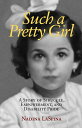 Such a Pretty Girl: A Story of Struggle, Empowerment, and Disability Pride SUCH A PRETTY GIRL [ Nadina Laspina ]