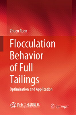 Flocculation Behavior of Full Tailings: Optimization and Application FLOCCULATION BEHAVIOR OF FULL [ Zhuen Ruan ]