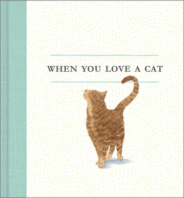 When You Love a Cat WHEN YOU LOVE A CAT [ M. H. Clark ]