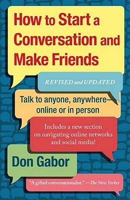 DON GABOR updates his classic guide to the art of conversation, featuring a whole new section on navigating online networks.