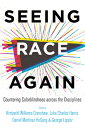ŷ֥å㤨Seeing Race Again: Countering Colorblindness Across the Disciplines SEEING RACE AGAIN [ Kimberle Williams Crenshaw ]פβǤʤ9,856ߤˤʤޤ