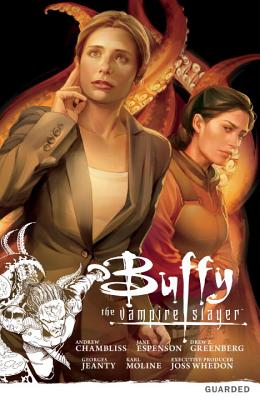 Buffy the Vampire Slayer: Season Nine Volume 3: Guarded BVS V03 BVS SEASON 9 V03 GUARD （Buffy the Vampire Slayer (Dark Horse Numbered)） [ Joss Whedon ]
