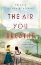 The Air You Breathe AIR YOU BREATHE [ Frances de Pontes Peebles ]