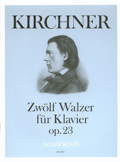 【輸入楽譜】キルヒナー, Theodor: 12のワルツ Op.23