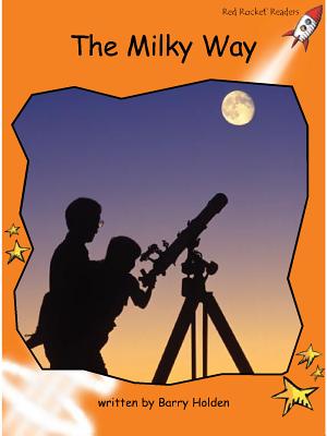The Milky Way Big Book Edition MILKY WAY BIG BK /E （Red Rocket (Tm) Readers Fluency Level 1） 