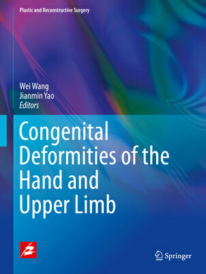 Congenital Deformities of the Hand and Upper Limb CONGENITAL DEFORMITIES OF THE （Plastic and Reconstructive Surgery） 