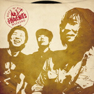 ROCK'N'ROLL WEEKEND [ THE HAVENOT'S ]