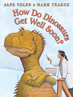 How Do Dinosaurs Get Well Soon? HOW DO DINOSAURS GET WELL SOON [ Jane Yolen ]