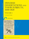 Swedish Dissertations and Their Subjects, 1600-1820 (Volume One): An Annotated C...