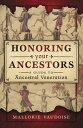 Honoring Your Ancestors: A Guide to Ancestral Veneration HONORING YOUR ANCESTORS 