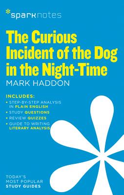 The Curious Incident of the Dog in the Night-Time (Sparknotes Literature Guide): Volume 25 CURIOUS INCIDENT OF THE DOG IN （Sparknotes Literature Guide） 