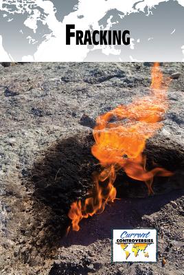 Fracking FRACKING （Current Controversies） 