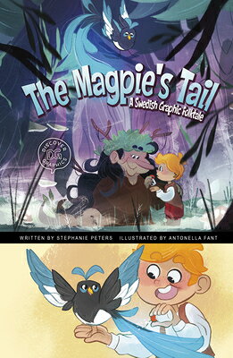 The Magpie's Tail: A Swedish Graphic Folktale MAGPIES TAIL （Discover Graphics: Global Folktales） 