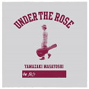 UNDER THE ROSE ～B-sides & Rarities 2005-2015～ [ 山崎まさよし ]