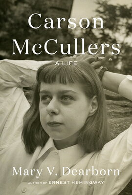Carson McCullers: A Life CARSON MCCULLERS [ Mary V. Dearborn ]