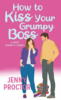 楽天楽天ブックスHow to Kiss Your Grumpy Boss: A Sweet Romantic Comedy HT KISS YOUR GRUMPY BOSS -LP （How to Kiss a Hawthorne Brother） [ Jenny Proctor ]